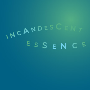 Incandescent Essence – Timothy Fraser Incandescent Essence – Timothy Fraser